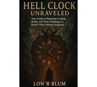 Hell Clock Unraveled: Your Guide to Mastering Combat, Builds, and Time Challenges in Brazil’s Dark Fantasy Purgatory