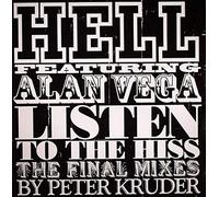 Hell Feat.Alan Vega - Listen to the Hiss (Kruder Rmx