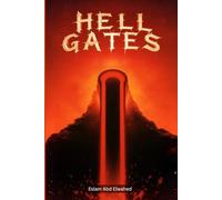 Hell Gates: 100 True Horror Stories of Demonic Portals and Satanic Rituals