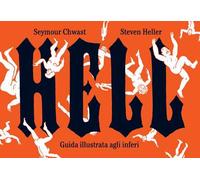 Hell. Guida illustrata agli inferi