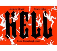 Hell. Guida illustrata agli inferi