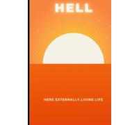 Hell: Here.Externally.Living.Life