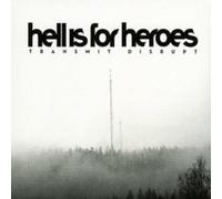 HELL IS FOR HEROES - TRANSMIT DISRUPT