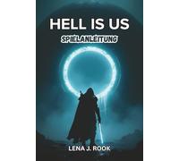 Hell Is Us SPIELANLEITUNG: Expertenstrategien, Kampfbeherrschung, Charakterentwicklung, Geheimnisse und Insidertipps