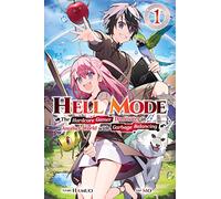 Hell Mode Light Novel 1: The Hardcore Gamer Dominates in Another World With Garbage Balancing
