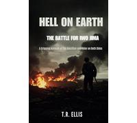 Hell On Earth: The Battle For Iwo Jima: A Gripping Account of the Sacrifice and Valor on Both Sides