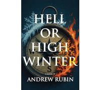 Hell or High Winter: Book One in A Holy Trinity