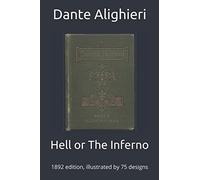 Hell or The Inferno: 1892 edition, illustrated by 75 designs