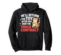 He'll Return The Toy After You Sign The Snack Contract Felpa con Cappuccio