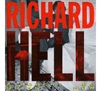 Hell, Richard - GO NOW