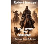 Hell Ride to Abilene: Smoking Guns Collection, Western Action & Adventure