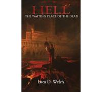 Hell: The Waiting Place of the Dead