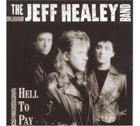 Hell to Pay by The Jeff Healey Band [Music CD]