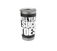 Hell Yeah I Suck Toes Funny Embarrassing Pun Bicchiere termico in acciaio inox doppia parete