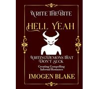 Hell Yeah: Writing Demons That Don't Suck - Creating Compelling Infernal Romance