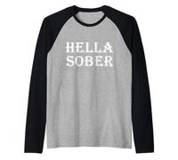 Hella Sober Abuso di Sostanze Dipendenza Rehab Recovery Grad Maglia con Maniche Raglan