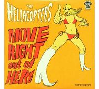 Hellacopters,the - Move Right Out of Here