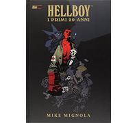 Libri Mike Mignola - Hellboy. I Primi Vent'anni. Ediz. Illustrata