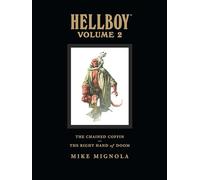 Hellboy Library Volume 2: The Chained Coffin and The Right Hand of Doom: The Chained Coffin / the Right Hand of Doom and Others - Library Edition