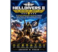 HELLDIVERS 2: DEVOID OF LIBERTY THE COMPLETE GAME GUIDE: The Definitive Walkthrough & Field Manual to Mastering Combat, Weapons, Stratagems, Loadouts, ... Progression, Galactic War & Endgame Strategy