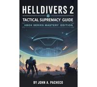 Helldiver's 2 X box series: Tactical Supremacy Guide From Beginner To Pro-Mastery Level