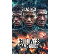 Helldivers Game Guide: Build Unbeatable Squads, Execute Professional Tactics, and Understand the Evolving Meta