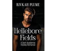Hellebore Fields: A Dark Academia Hockey Romance: 1