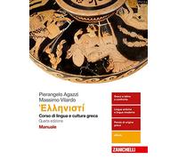 Hellenistì. Corso di lingua e cultura greca. Manuale. Per i Licei e gli Ist. magistrali. Con e-book