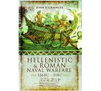 Hellenistic and Roman Naval Wars 336bc - 31bc: 336-31 Bc