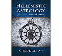 Hellenistic astrology: the study of fate and fortune - Chris Brennan