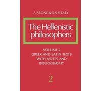 Hellenistic Philosophers Volume 2: Greek and Latin Texts With Notes and Bi...