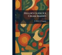 Heller's Guide Ice Cream Maker's