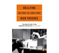 Nick Tosches – Hellfire: The Jerry Lee Lewis Story – Tascabile – Penguin Books