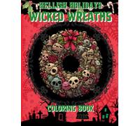 Hellish Holidays Wicked Wreaths Coloring Book