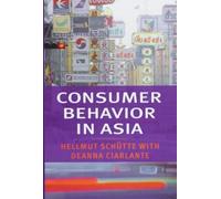 Hellmut Schutte Deanna Ciarlante Consumer Behavior in Asia (Copertina rigida)
