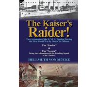 Hellmuth Von M The Kaiser's Raider Two Accounts of the S. M (Copertina rigida)