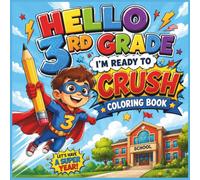 Hello 3rd Grade Coloring Book for Kids: A Fun Back to School Filled with Cute School Heroes, Classroom Friends, Learning Adventures, Confidence ... Easy Coloring Pages for Boys & Girls Ages 7-9