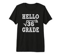 Hello 6th Grade Square Root of 36 Back to School Funny Gifts Maglietta Premium