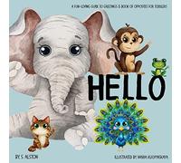 Hello - A Fun-loving Guide to Greetings: Toddlers will love this delightful poetry book of opposites and friendly animals | Social Emotional Learning | Excellent gift book for baby shower