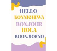 Hello: A Minimalist Multilingual Hello Cover Notebook Journal for Writing, Journaling, and Creative Expression