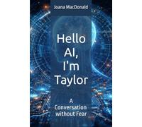Hello AI, I'm Taylor: A Conversation Without Fear