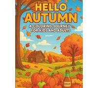 Hello Autumn: A Coloring Journey for Kids and Adults