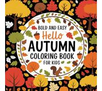Hello Autumn: Bold and Easy Seasonal Celebrations, Whimsical Forest Animals, Large Print Fun, Simple Designs Coloring Book For Kids