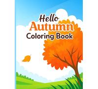 Hello Autumn Coloring Book: Autumn Coloring Pages with Relaxing Fall Scenes.