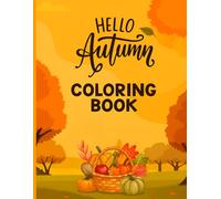 Hello Autumn Coloring Book: Easy Autumn Coloring Pages with Relaxing Fall Scenes.