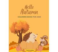 Hello Autumn Coloring Book For Kids: 50 Bold And Easy Autumn Themed Illustrations For Kids