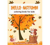 Hello Autumn: Coloring Book for Kids.: Fall Vibes: Bold and easy coloring book.