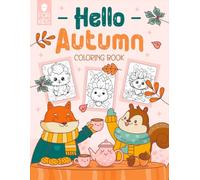 Hello Autumn Coloring Book for Kids: Simple & Large Print Fall Coloring Pages for Toddlers | Charming Autumn Pages with Cute Animals, Gnomes, Magical Pumpkins, Flowers & More