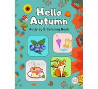 Hello Autumn - Novelty - Coloring Book: Learning Hand-Eye Coordination, Bold and Easy Designs, Creative Thinking, Drawing, Mazes, Activity, Fun for Adults and Kids, Relaxation.