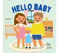 Hello Baby: An Interactive Book for New Big Brothers and Sisters: 2